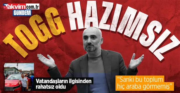 CHP'nin fonladığı İsmail Saymaz'ın Togg hazımsızlığı: Sanki bu toplum hiç araba görmemiş! Daha önce öküz arabasıyla mı gidiyorlardı?