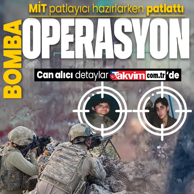 MİTten Hakurkta operasyon: PKKnın patlayıcılarını hazırlayan Bahar Akyol ile Nurbahar Karadağlı etkisiz hale getirildi
