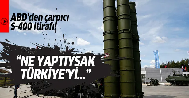 ABD’den dikkat çeken S-400 itirafı!