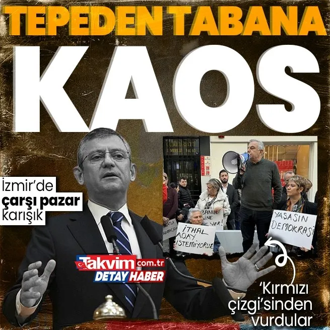 CHPde İzmir kaosu! Özgür Özele ön seçim isyanı... İthal aday istemiyoruz, tabanın sesine kulak ver