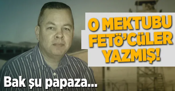 Papaz mektubunu FETÖ'cüler yazdırmış