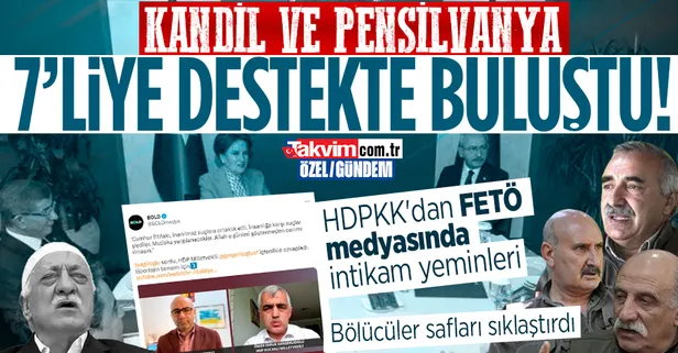 Kandil ve Pensilvanya 7'liye destekte buluştu! HDPKK'dan FETÖ medyasında intikam yeminleri: Cumhur İttifakı'nı yargılayacağız