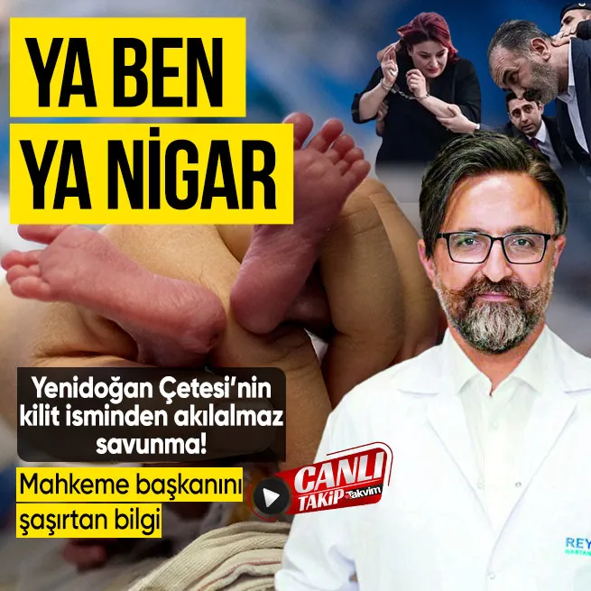 Yenidoğan çetesi davasında hemşire Nigar Kubilaydan şoke eden sözler: Fırat Sarı yüzünden işten çıkarıldım
