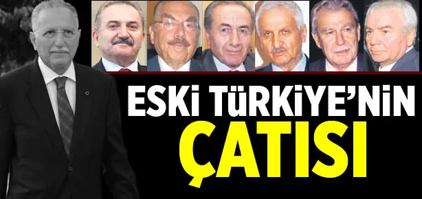 Eski Türkiye’nin çatısı