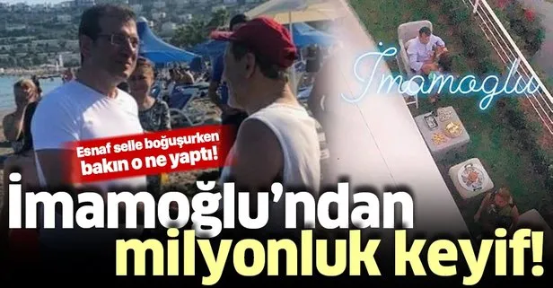 Esnaf mağdur olurken tatiline devam eden İmamoğlu’ndan milyonluk tatil keyif!