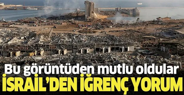 İsrail'den Lübnan'daki patlamaya ilişkin iğrenç yorum