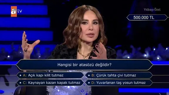 Kim Milyoner Olmak İster'de 500.000 TL'lik soru: Hangisi bir atasözü değildir?