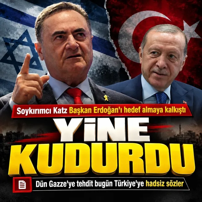 İsrail Savunma Bakanı Katz yine Başkan Erdoğanı hedef almaya kalkıştı
