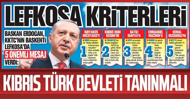 Lefkoşa kriterleri! Başkan Recep Tayyip Erdoğan'dan 5 önemli mesaj...