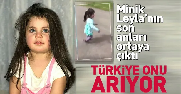 Minik Leyla Aydemir'in kaybolmadan önceki son görüntüleri ortaya çıktı