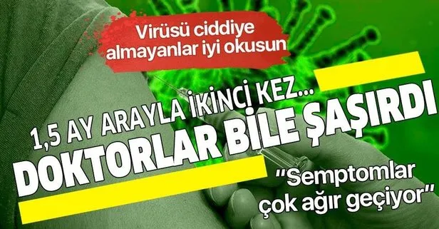1,5 ay arayla ikinci kez koronavirüs oldu