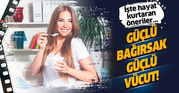 Güçlü bağırsak güçlü vücut