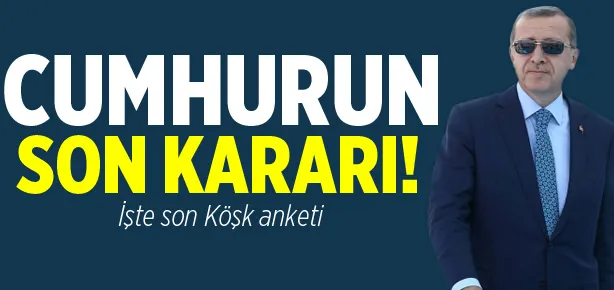 İşte cumhurun son kararı!