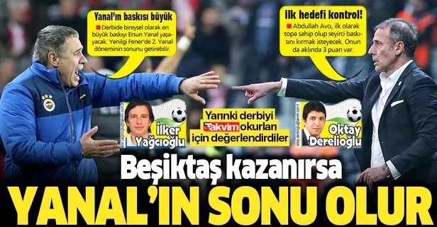 Fenerbahçe-Beşiktaş derbisi öncesi heyecan dorukta: Beşiktaş kazanırsa Yanal’ın sonu olur