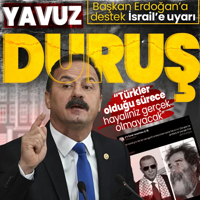Yavuz Ağıralioğlundan Başkan Erdoğana destek terör devleti İsraile uyarı: Türk Milleti yatalak değildir, kuru kalabalık hiç değildir