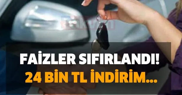 Faizler sıfırlandı! 24 bin TL indirim...