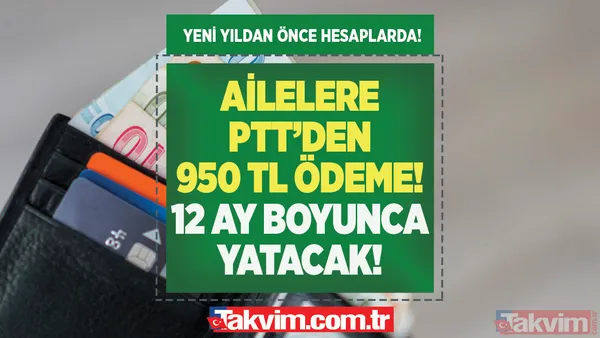 7'den 70'e başvuran 12 AY boyunca alacak! Ailelere PTT'den 950 TL ödeme! Yılbaşından önce hesaplara yatıyor! TC Kimlik sonu 2,4,6,8 olanlar... - 1