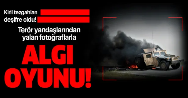 YPG/PKK yanlılarının algı operasyonu ellerinde patladı! Yalan fotoğraflarla kara propaganda...