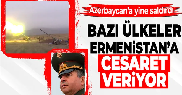 Ermenistan askerleri yine Azerbaycan mevzilerine saldırdı: Bazı ülkeler cesaretlendiriyor