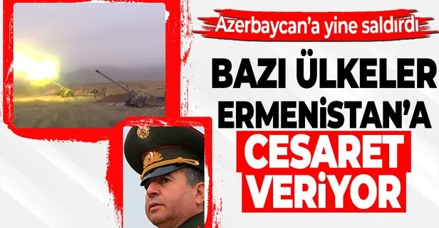 Ermenistan askerleri yine Azerbaycan mevzilerine saldırdı: Bazı ülkeler cesaretlendiriyor