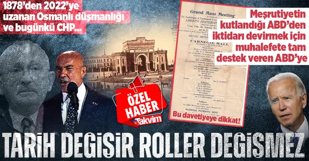 Tarih değişiyor, roller değişmiyor! 1878'den 2022'ye Osmanlı düşmanlığıyla işlenen zihniyet ve bugünkü CHP