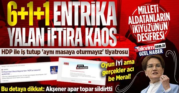 6+1+1, entrika, kaos milleti aldatma! HDP ile iş tutup ’aynı masaya oturmayız’ tiyatrosu: İYİ Parti ve Akşener’in ikiyüzlülüğünün deşifresi