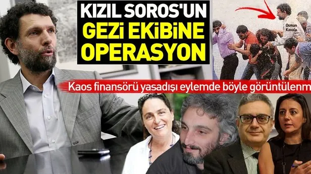 Kızıl Soros Osman Kavala nın Gezi ekibine operasyon