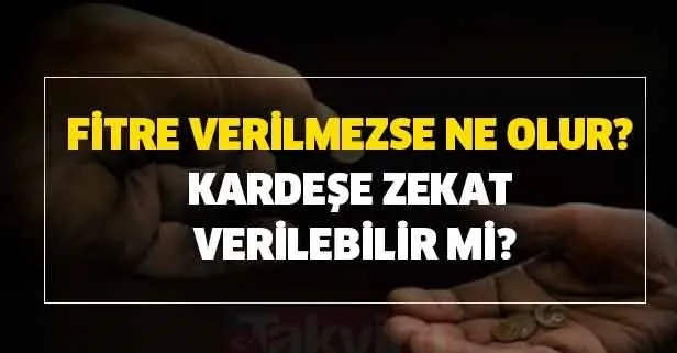 Fitre verilmezse ne olur? Kardeşe zekat verilebilir mi? 2020 Ramazan’da tutamadığımız oruç günlük ücreti kaç TL?