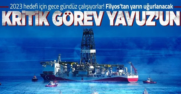 Yavuz’a üst seviye kuyu tamamlama görevi! Filyos Limanı’ndan uğurlanacak