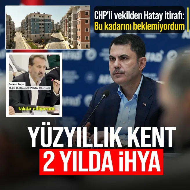 Eski CHP milletvekili Serkan Topaldan Murat Kuruma Hatayda övgü dolu sözler: Bakan olarak tarihe girdiniz sizi tebrik ediyorum