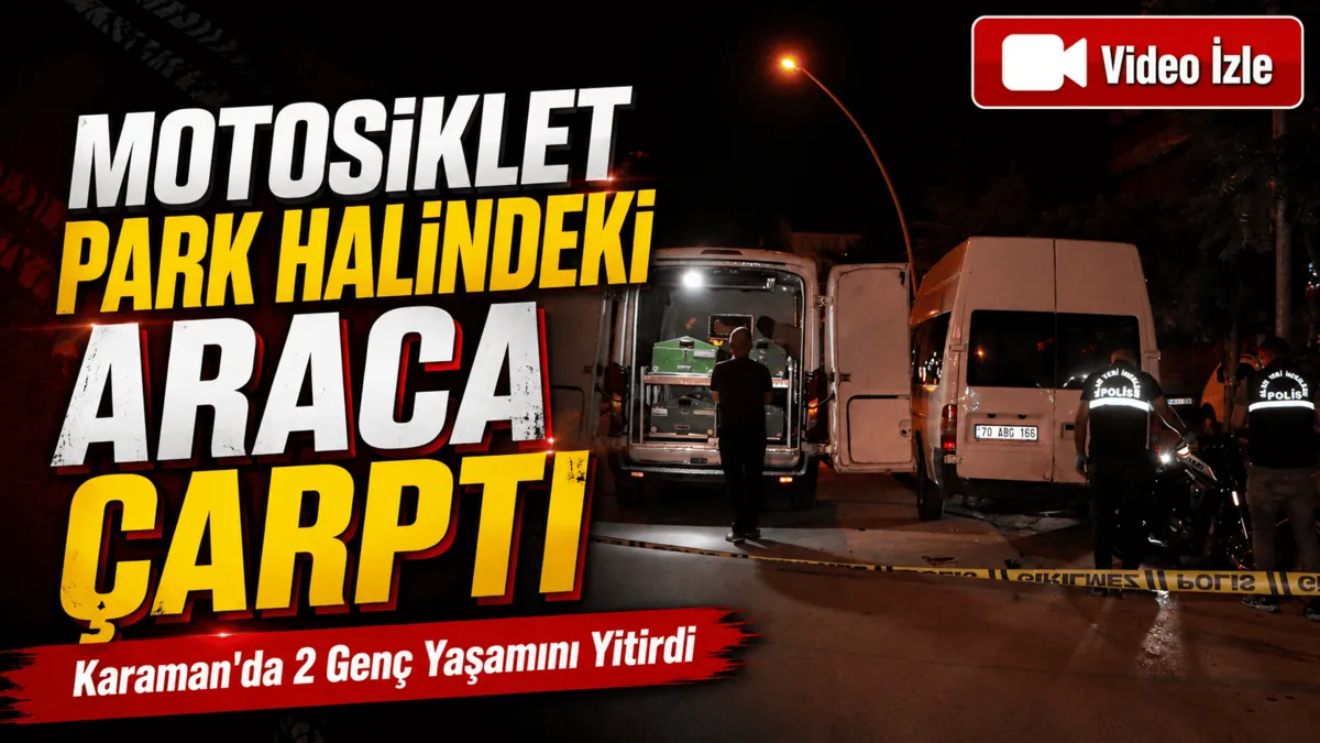 Karaman'da kaza 2 genç yaşamını yitirdi