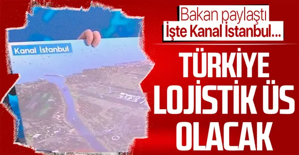 Ulaştırma ve Altyapı Bakanı Adil Karaismailoğlu, Kanal İstanbul'un fotoğrafını paylaştı! "Türkiye lojistik üs olacak"