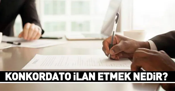 Konkordato ilan etmek nedir? Konkordato ilan edilince ne olur?-1