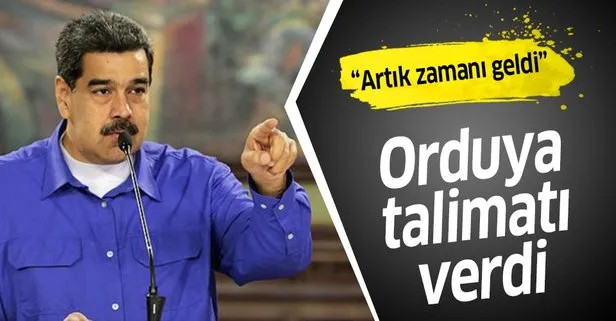 Maduro orduya talimatı verdi! Artık zamanı geldi