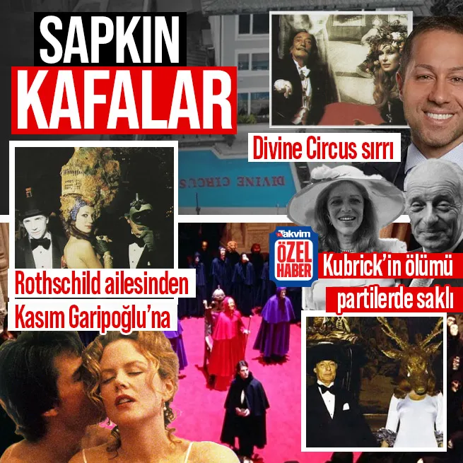 Rothschild ailesinden Kasım Garipoğlu’na Divine Circus sırrı! Kubrickin ölümü sapkın partilerde saklı