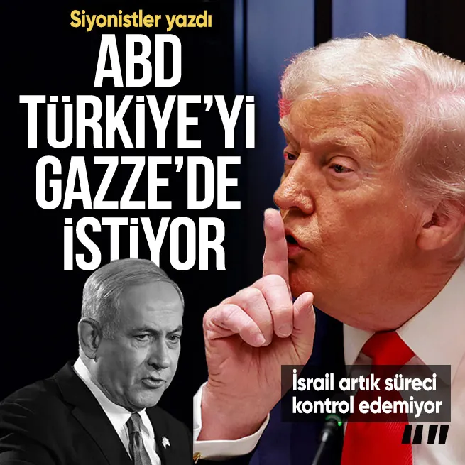Siyonist basın duyurdu: ABD İsrail artık süreci kontrol edemiyor dedi | Gazzeye girecek uluslararası gücün Türkiye olmasını istedi