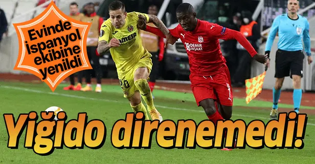 UEFA Avrupa Ligi: Sivasspor: 0 - Villarreal: 1 (Maç sonucu)
