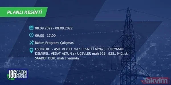 İSTANBUL ELEKTRİK KESİNTİSİ | 8-9 Eylül'de İstanbul'un 24 ilçesinde elektrikler kesilecek! Elektrik kesintileri nerede olacak? - 40