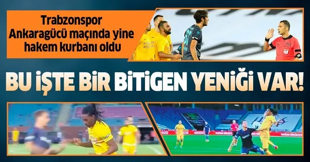 Bu işte bir Bitigen yeniği var! Trabzonspor, Ankaragücü maçında yine hakem kurbanı oldu