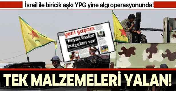 İsrail ile biricik aşkı YPG yine algı operasyonunda!