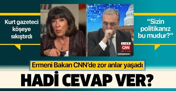 Ermenistan’ın Dışişleri Bakanı CNN’de cevap veremedi: Sizin politikanız bu mudur?