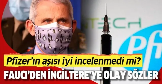 Dr. Fauci: İngiltere, koronavirüs aşısının klinik verilerini iyi incelemedi