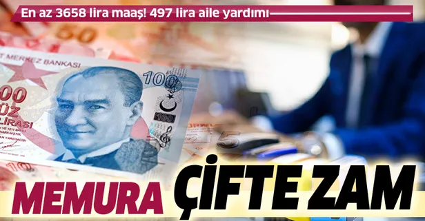 Memurlara çifte zam: En az 3.658 TL maaş 497 TL aile yardımı