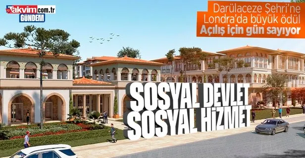Sosyal devlet sosyal hizmet: Eşi benzeri olmayan Darülaceze şehri! Büyük ödülle taçlandırıldı