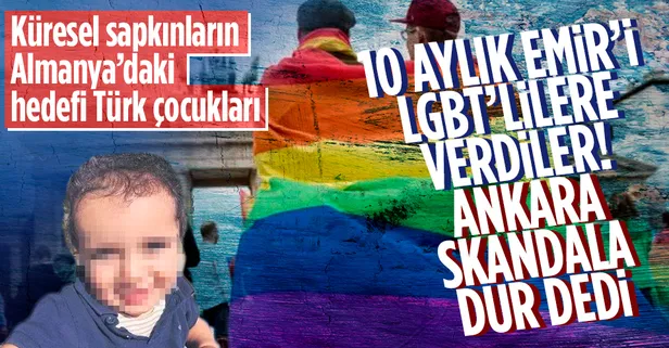 Almanya'daki LGBT skandalında Ankara devreye girdi: Emir bebek sapkın aileden alındı!