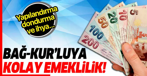 Bağ-Kur’luya kolay emeklilik! Yapılandırma, dondurma ve ihya kolaylığı | Emekli haberleri