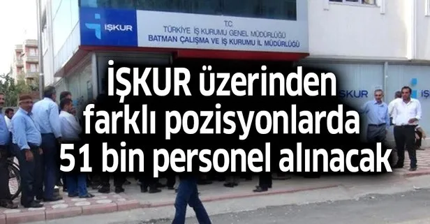 İŞKUR üzerinden farklı pozisyonlarda 51 bin personel alınacak