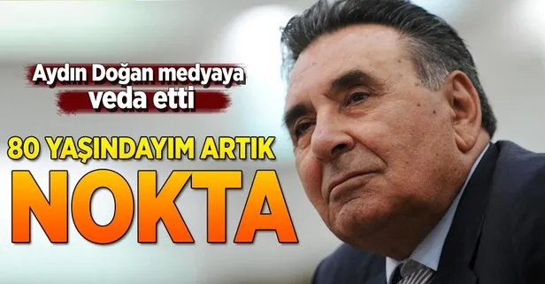 Aydın Doğan'dan veda açıklaması