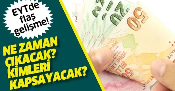 EYT’de flaş haber! EYT ne zaman çıkacak?