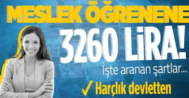 Harçlık devletten! Meslek öğrenene 3.260 TL...